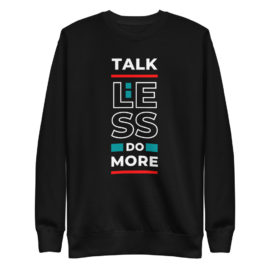 Talk Less Do More Black Unisex Fleece Pullover