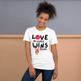 Love always wins. stop racism Short-Sleeve Unisex T-Shirt