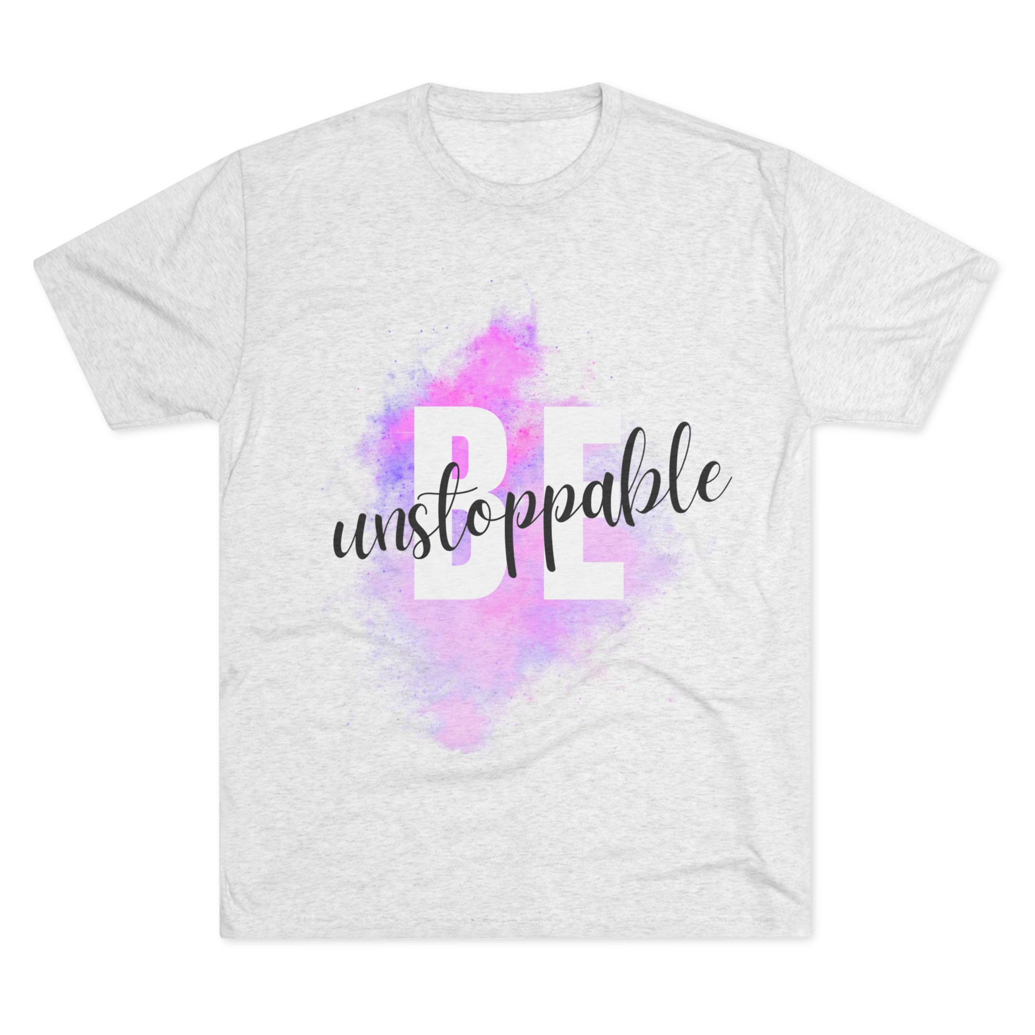 Unisex Tee Be Unstoppable T-shirt